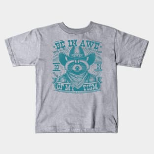 Be In Awe Of My Tism Funny Raccoon Meme Kids T-Shirt